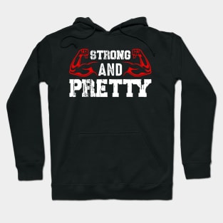 Strong And Pretty | Motivational & Inspirational | Gift or Present for Gym Lovers Hoodie